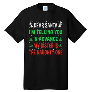 Dear Santa My Sister Is The Naughty One Funny Christmas Tall T-Shirt