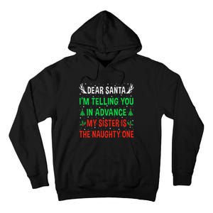 Dear Santa My Sister Is The Naughty One Funny Christmas Tall Hoodie