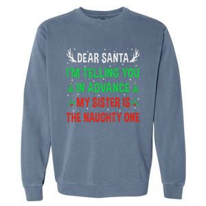 Dear Santa My Sister Is The Naughty One Funny Christmas Garment-Dyed Sweatshirt