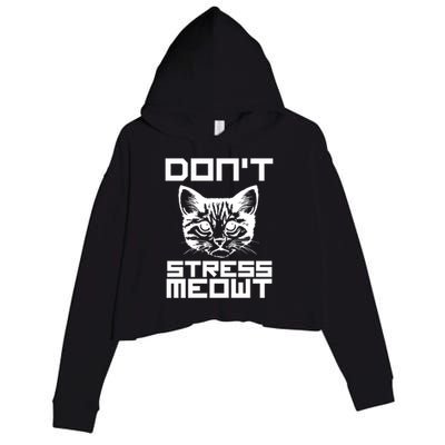 Dont Stress Meowt Pun Cat Speak Gift Crop Fleece Hoodie