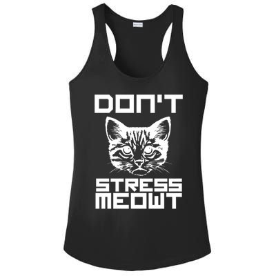 Dont Stress Meowt Pun Cat Speak Gift Ladies PosiCharge Competitor Racerback Tank