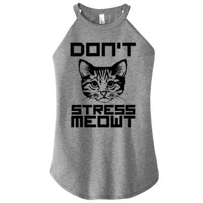 Dont Stress Meowt Pun Cat Speak Gift Women’s Perfect Tri Rocker Tank