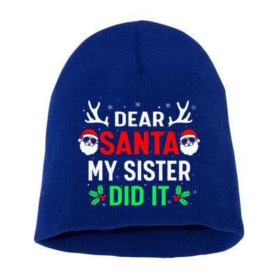 Dear Santa My Sister Did it Funny Christmas Short Acrylic Beanie