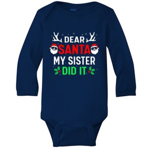 Dear Santa My Sister Did it Funny Christmas Baby Long Sleeve Bodysuit