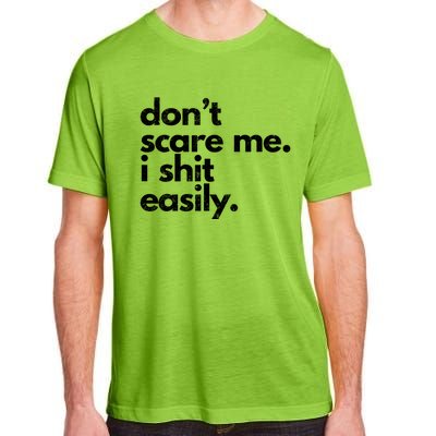 Dont Scare Me I Shit Easily Funny Sarcasm Quote Adult ChromaSoft Performance T-Shirt