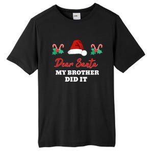 Dear Santa My Brother Did It Funny Christmas Gift Tall Fusion ChromaSoft Performance T-Shirt