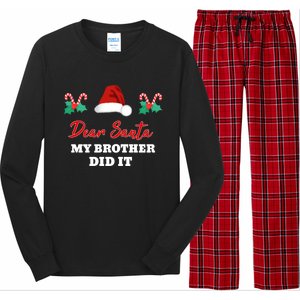 Dear Santa My Brother Did It Funny Christmas Gift Long Sleeve Pajama Set