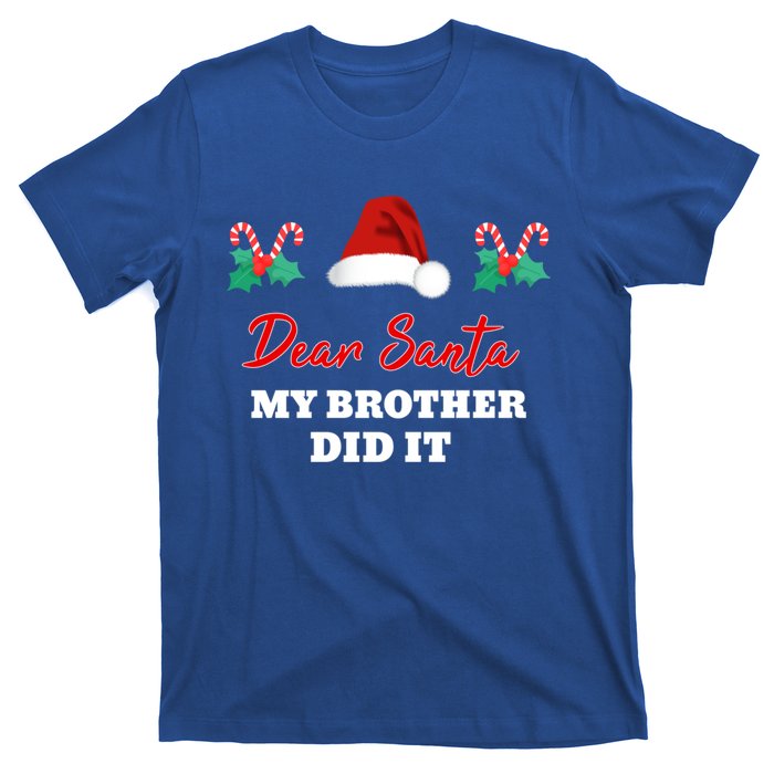 Dear Santa My Brother Did It Funny Christmas Gift T-Shirt