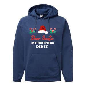 Dear Santa My Brother Did It Funny Christmas Gift Performance Fleece Hoodie