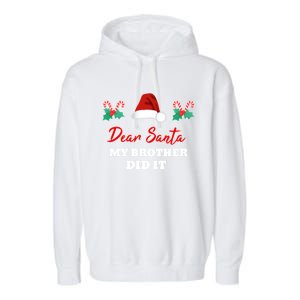 Dear Santa My Brother Did It Funny Christmas Gift Garment-Dyed Fleece Hoodie