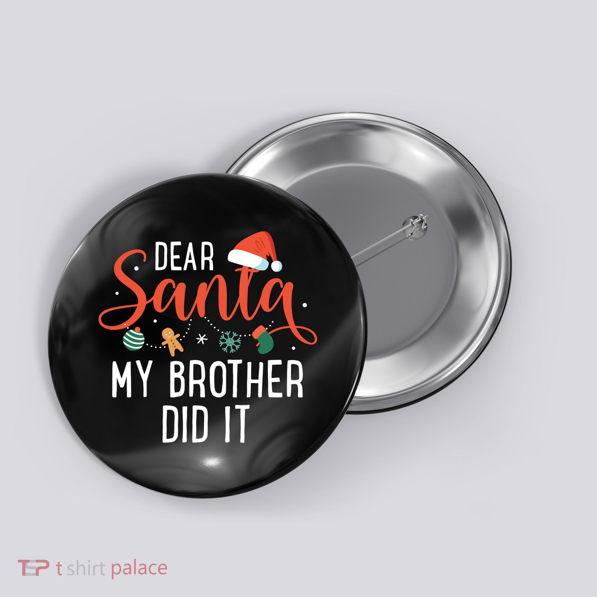 Dear Santa My Brother Did It Family Christmas Button