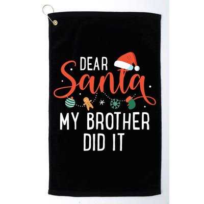 Dear Santa My Brother Did It Family Christmas Golf Towel