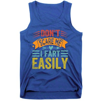 Don't Scare Me Gift I Fart Easily Gift Funny Sarcastic Gift Tank Top