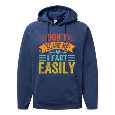 Don't Scare Me Gift I Fart Easily Gift Funny Sarcastic Gift Performance Fleece Hoodie