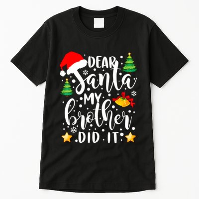 Dear Santa My Brother Did It Funny Christmas Pajama Tall T-Shirt