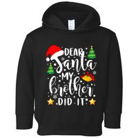 Dear Santa My Brother Did It Funny Christmas Pajama Toddler Hoodie