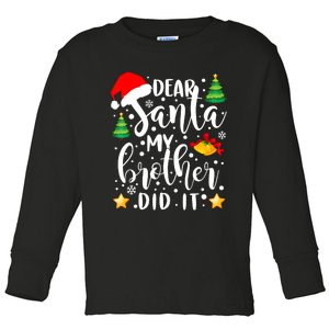 Dear Santa My Brother Did It Funny Christmas Pajama Toddler Long Sleeve Shirt