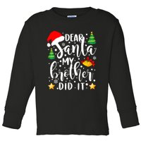 Dear Santa My Brother Did It Funny Christmas Pajama Toddler Long Sleeve Shirt