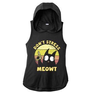 Dont Stress Meow Kitty Ca Dont Stress Meowt Gift Ladies PosiCharge Tri-Blend Wicking Draft Hoodie Tank