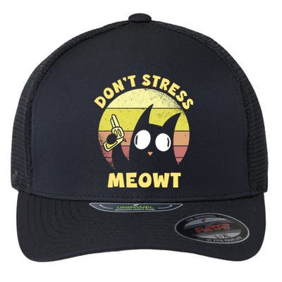 Dont Stress Meow Kitty Ca Dont Stress Meowt Gift Flexfit Unipanel Trucker Cap