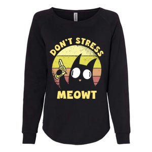 Dont Stress Meow Kitty Ca Dont Stress Meowt Gift Womens California Wash Sweatshirt