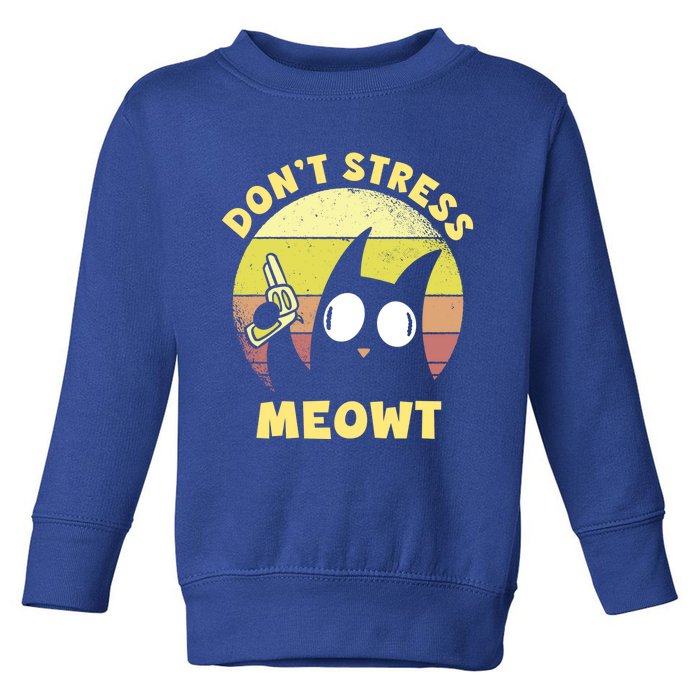 Dont Stress Meow Kitty Ca Dont Stress Meowt Gift Toddler Sweatshirt