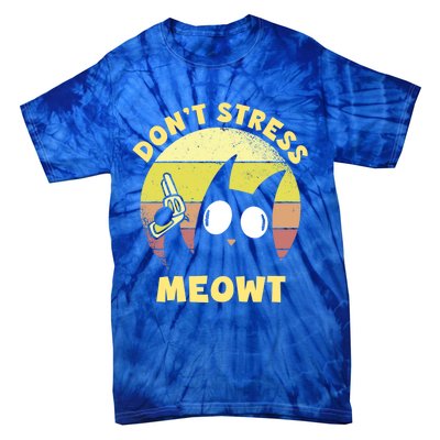 Dont Stress Meow Kitty Ca Dont Stress Meowt Gift Tie-Dye T-Shirt