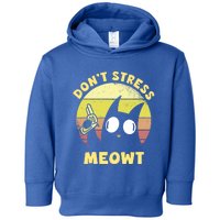 Dont Stress Meow Kitty Ca Dont Stress Meowt Gift Toddler Hoodie