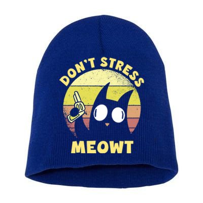 Dont Stress Meow Kitty Ca Dont Stress Meowt Gift Short Acrylic Beanie