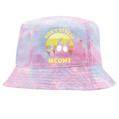 Dont Stress Meow Kitty Ca Dont Stress Meowt Gift Tie-Dyed Bucket Hat