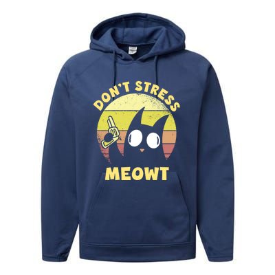 Dont Stress Meow Kitty Ca Dont Stress Meowt Gift Performance Fleece Hoodie