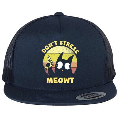 Dont Stress Meow Kitty Ca Dont Stress Meowt Gift Flat Bill Trucker Hat