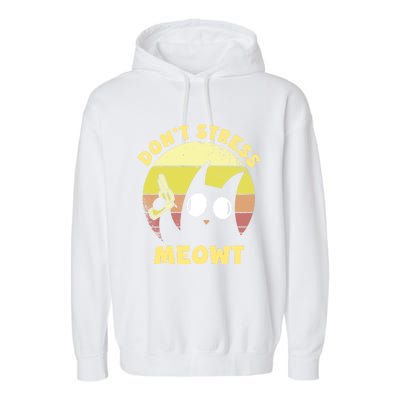 Dont Stress Meow Kitty Ca Dont Stress Meowt Gift Garment-Dyed Fleece Hoodie