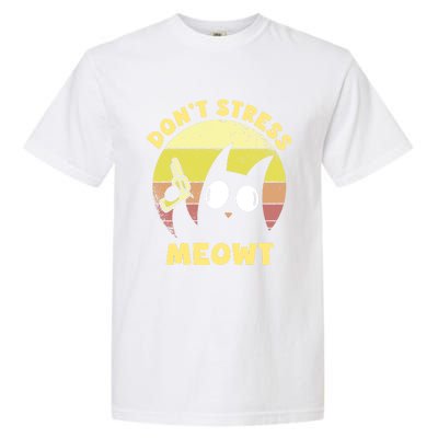 Dont Stress Meow Kitty Ca Dont Stress Meowt Gift Garment-Dyed Heavyweight T-Shirt