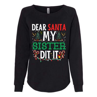 Dear Santa My Sister Did It Christmas Matching Family Womens California Wash Sweatshirt