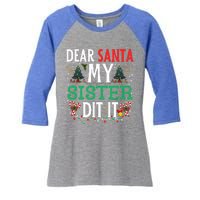 Dear Santa My Sister Did It Christmas Matching Family Women's Tri-Blend 3/4-Sleeve Raglan Shirt