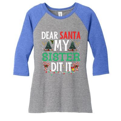 Dear Santa My Sister Did It Christmas Matching Family Women's Tri-Blend 3/4-Sleeve Raglan Shirt