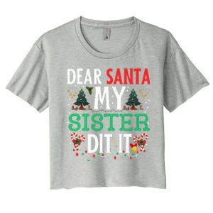 Dear Santa My Sister Did It Christmas Matching Family Women's Crop Top Tee