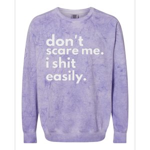 DonT Scare Me I Shit Easily Colorblast Crewneck Sweatshirt