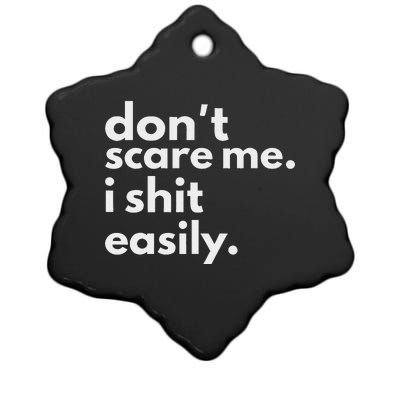 DonT Scare Me I Shit Easily Ceramic Star Ornament