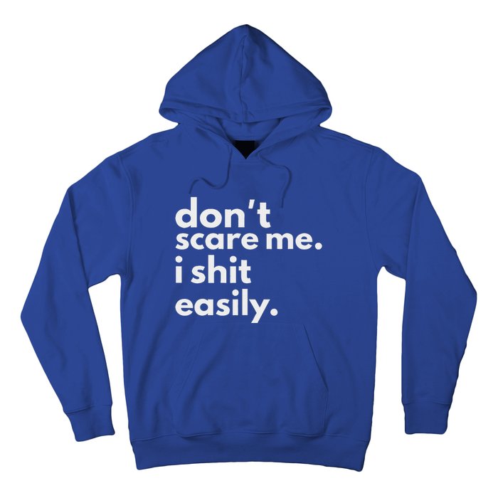 DonT Scare Me I Shit Easily Hoodie