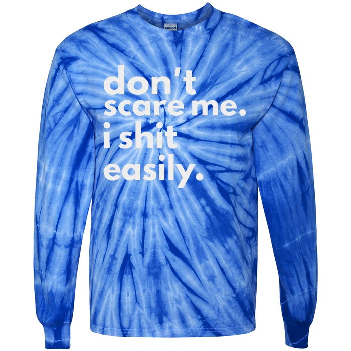 DonT Scare Me I Shit Easily Tie-Dye Long Sleeve Shirt