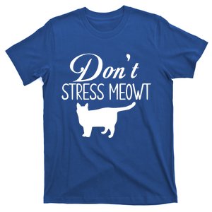 Dont Stress Meowt Gift T-Shirt