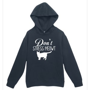 Dont Stress Meowt Gift Urban Pullover Hoodie