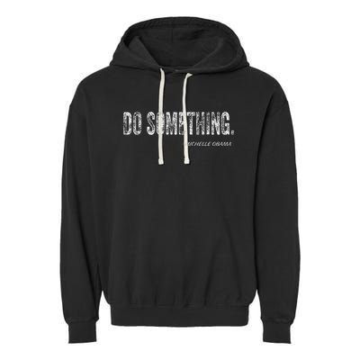 Do Something Michelle Obama Garment-Dyed Fleece Hoodie