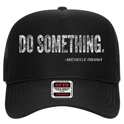 Do Something Michelle Obama High Crown Mesh Back Trucker Hat