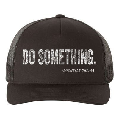 Do Something Michelle Obama Yupoong Adult 5-Panel Trucker Hat