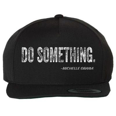 Do Something Michelle Obama Wool Snapback Cap