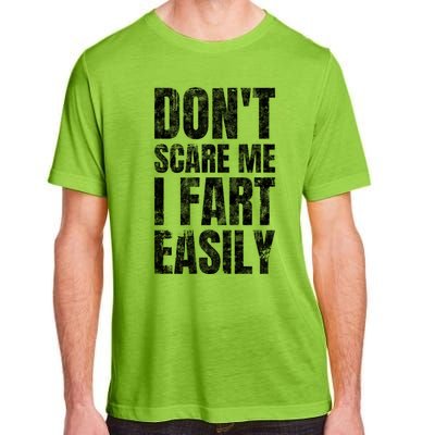 Don't Scare Me I Fart Easily Farts Gift Adult ChromaSoft Performance T-Shirt