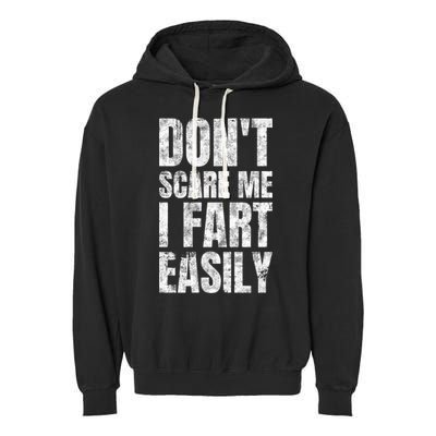 Don't Scare Me I Fart Easily Farts Gift Garment-Dyed Fleece Hoodie